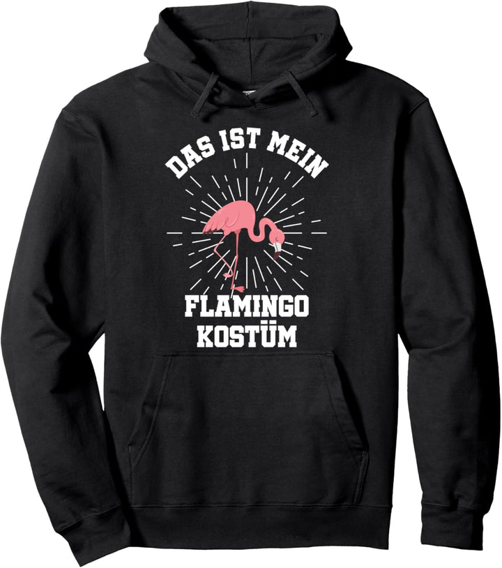 Das ist mein Flamingo Kostüm Karneval Fasching Lustig Pullover Hoodie