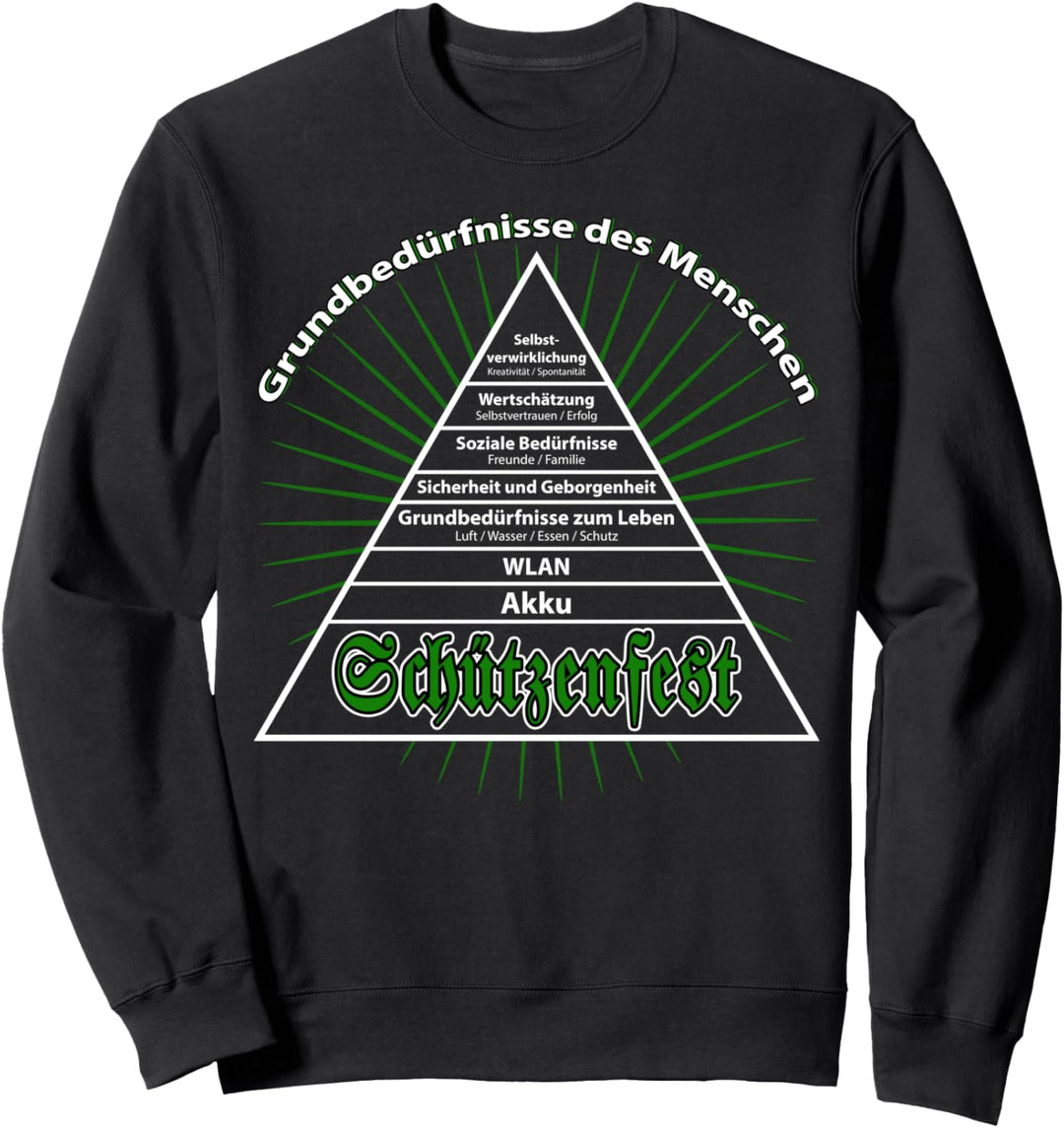 Schützenfest Grundbedürfnisse des Menschen Sweatshirt