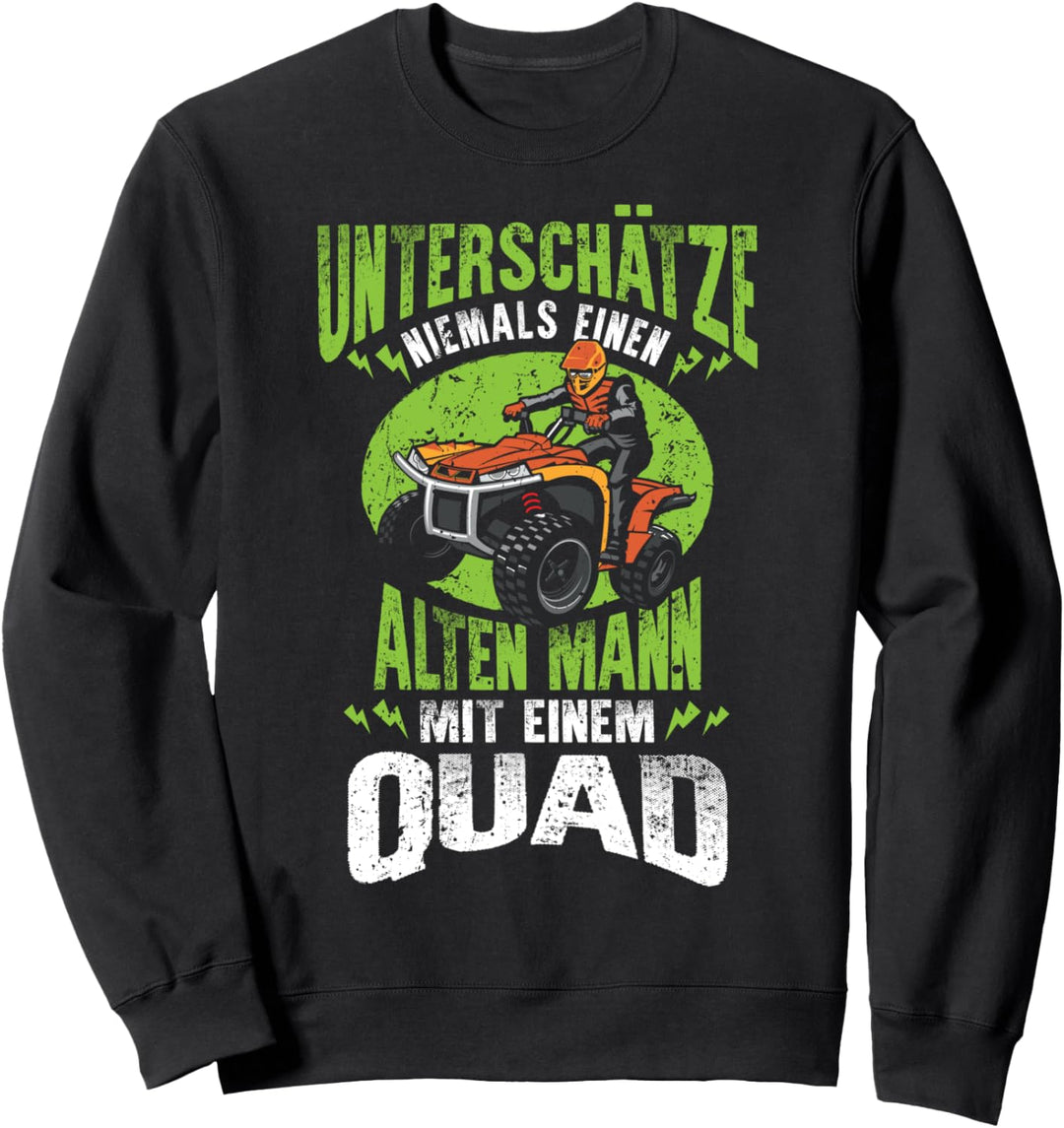 Unterschätze niemals einen alten Mann Quad Bike ATV Fahrer Sweatshirt