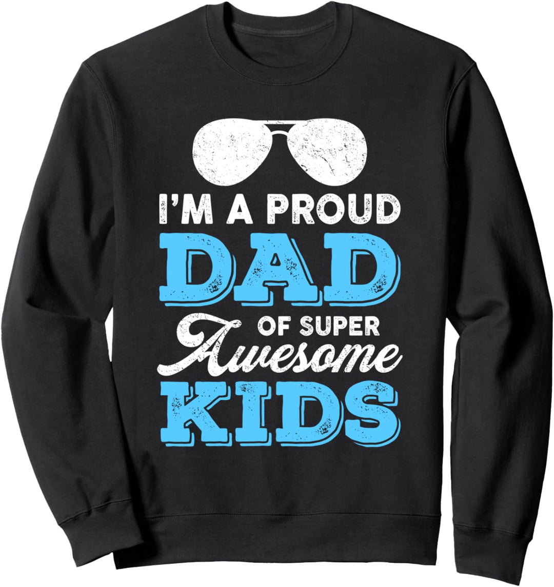 Proud Dad Super Awesome Kids Sons Daughters Father's Day Sweatshirt
