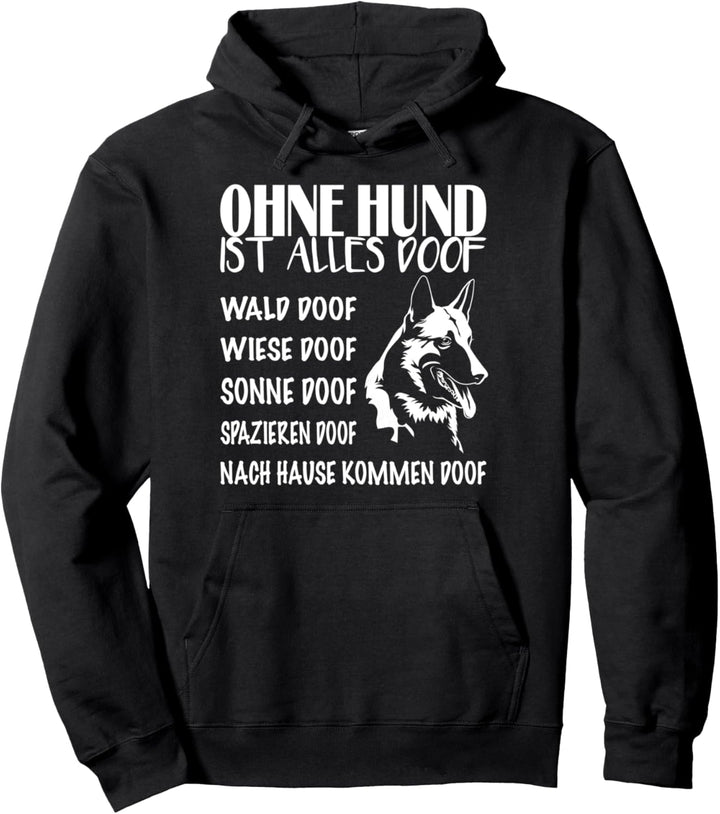 Ohne Hund ist alles doof Hunde Pfote Hundebesitzer Geschenk Pullover Hoodie