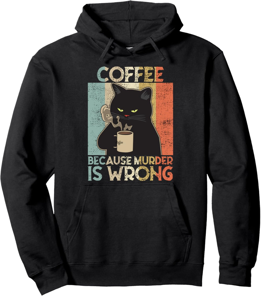 Coffee Because Murder Is Wrong Damen Katze Kaffee vintage Pullover Hoodie