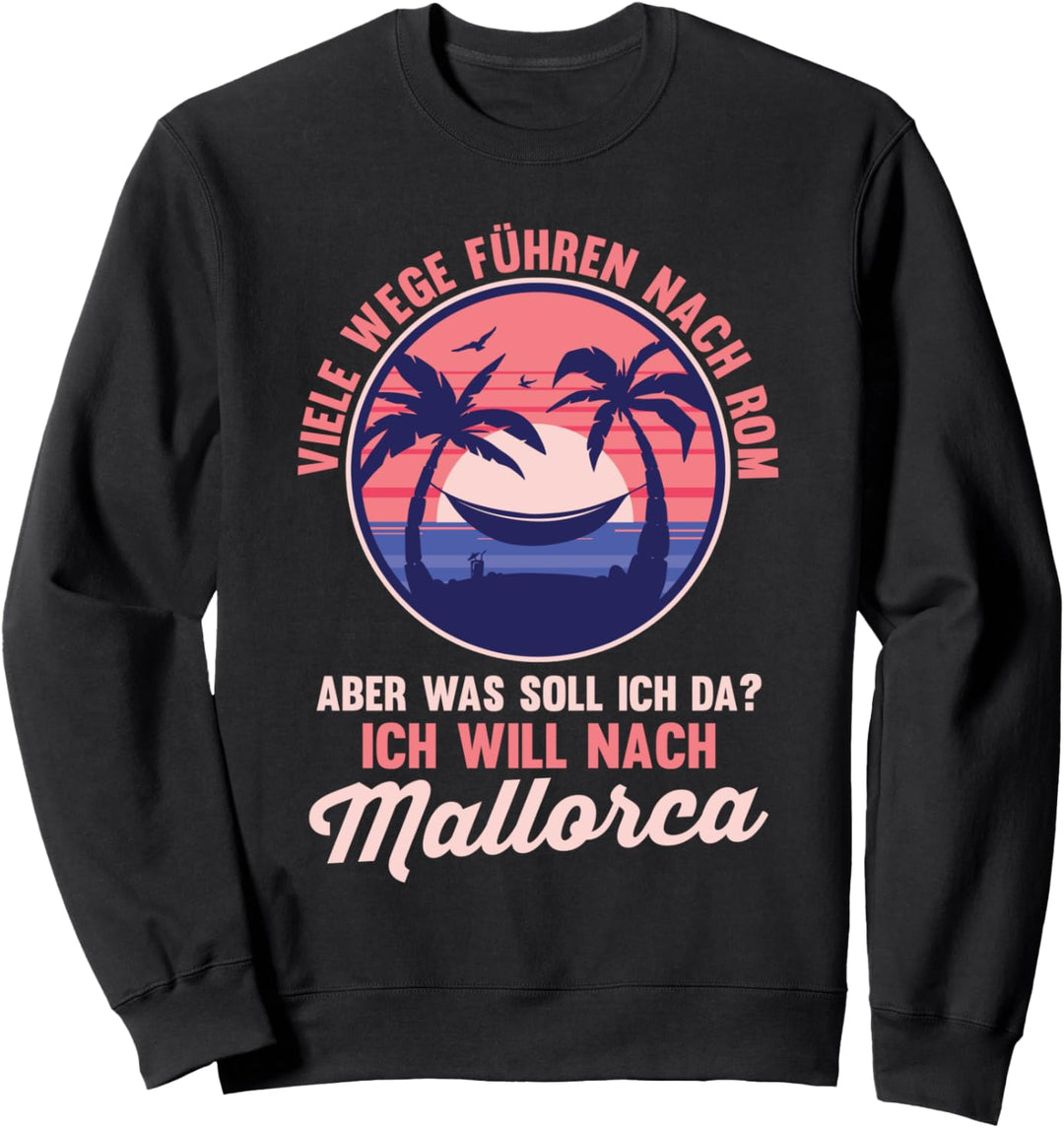 Ich will nach Mallorca Sweatshirt