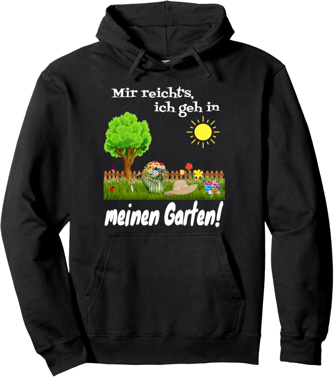 Mir reicht's ich geh in meinen Garten, Gärtnerin Pullover Hoodie