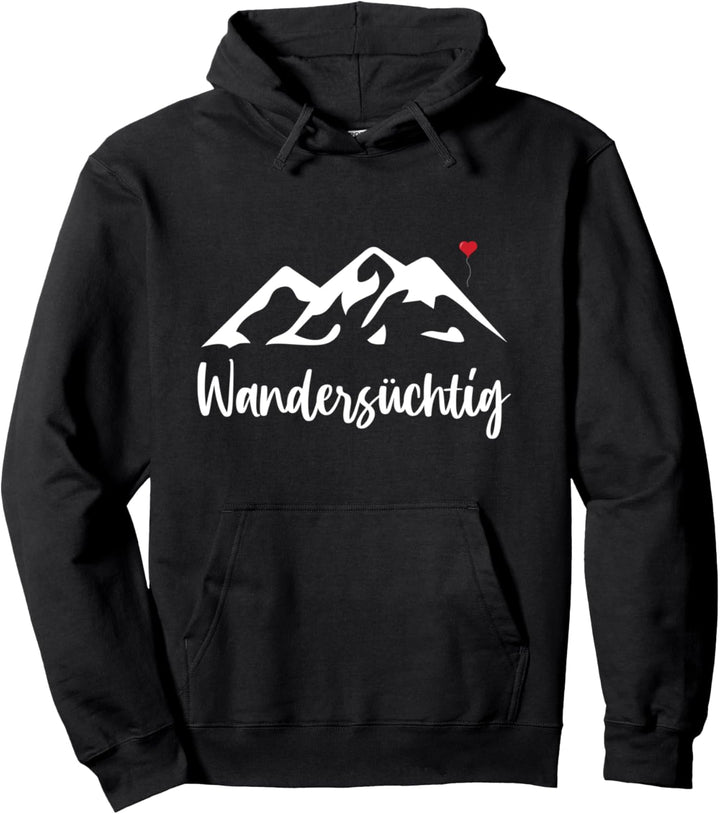 Wandern Wandersüchtig Berge Wanderer Bergsteiger Alpen Pullover Hoodie