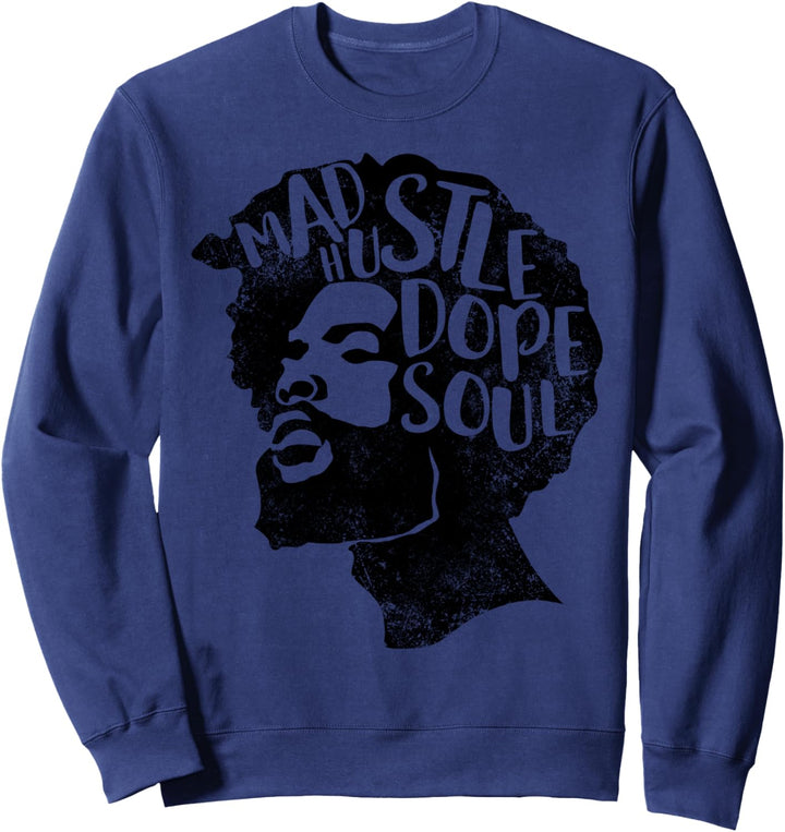 Mad Hustle Dope Soul Afromanisches Naturhaar Worte Dad Brother Sweatshirt