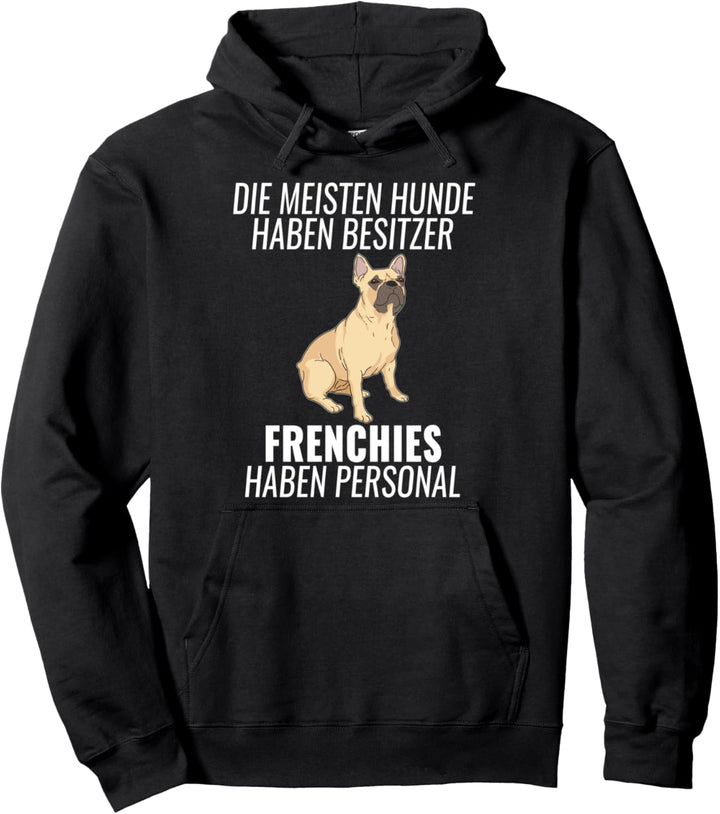 Lustiges Frenchies Personal Hundehalter Bulldogge Fun Hund Pullover Hoodie