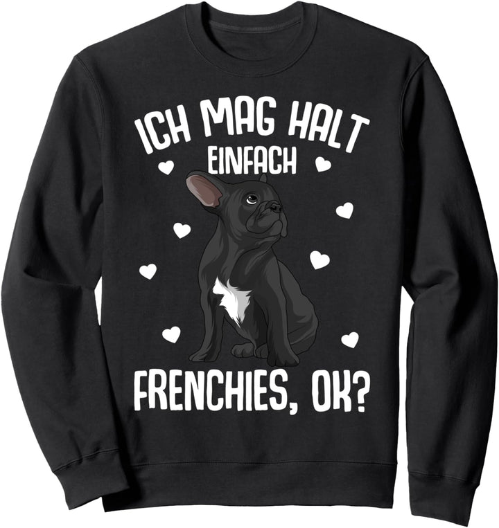 Französische Bulldogge Ich mag halt Frenchies Mädchen Kinder Sweatshirt