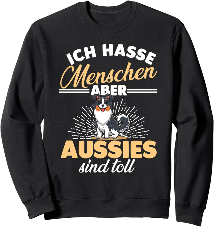 Australian Shepherd sind toll Aussie Sweatshirt