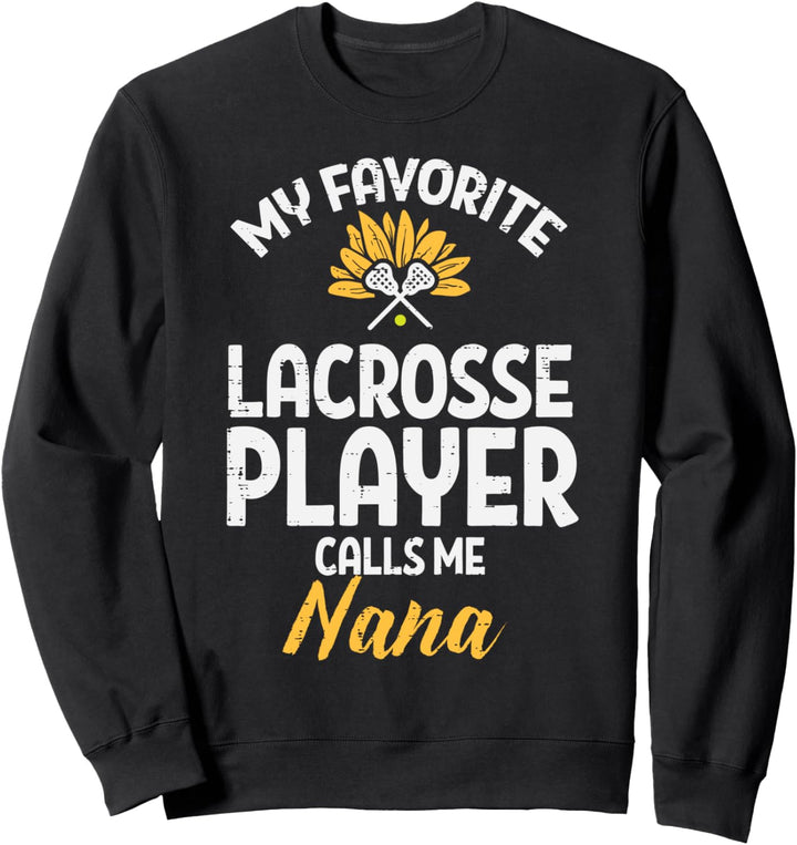 Favorite Lacrosse Spieler Nana Lax Familie Oma Mimi Frauen Sweatshirt