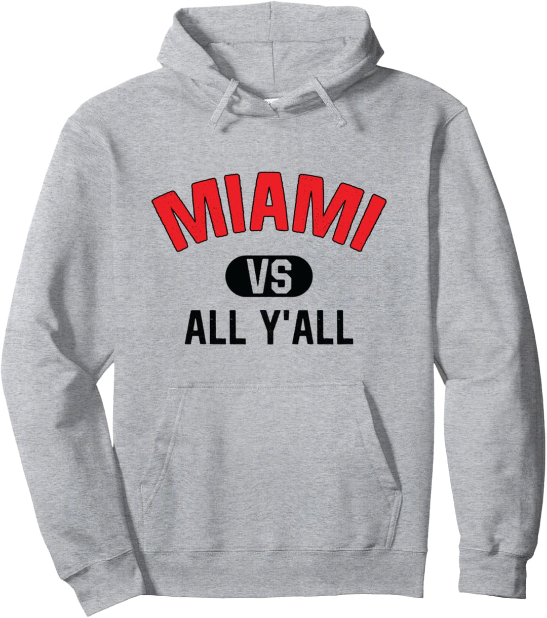 Miami gegen alle ihr alle - Lustiges Miami Pullover Hoodie