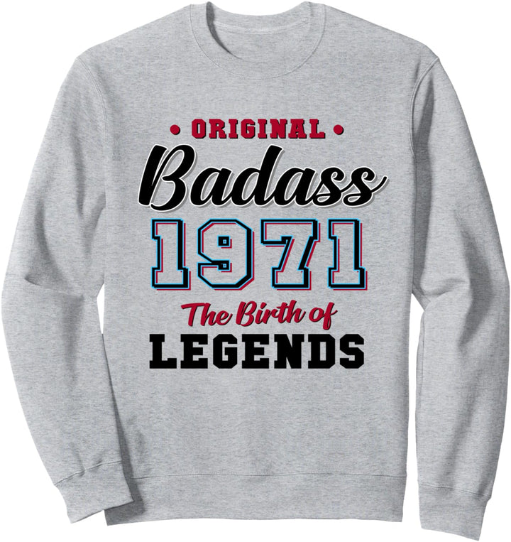 50. Geburtstagsgeschenk Badass Legend 1971 50 Jahren Sweatshirt