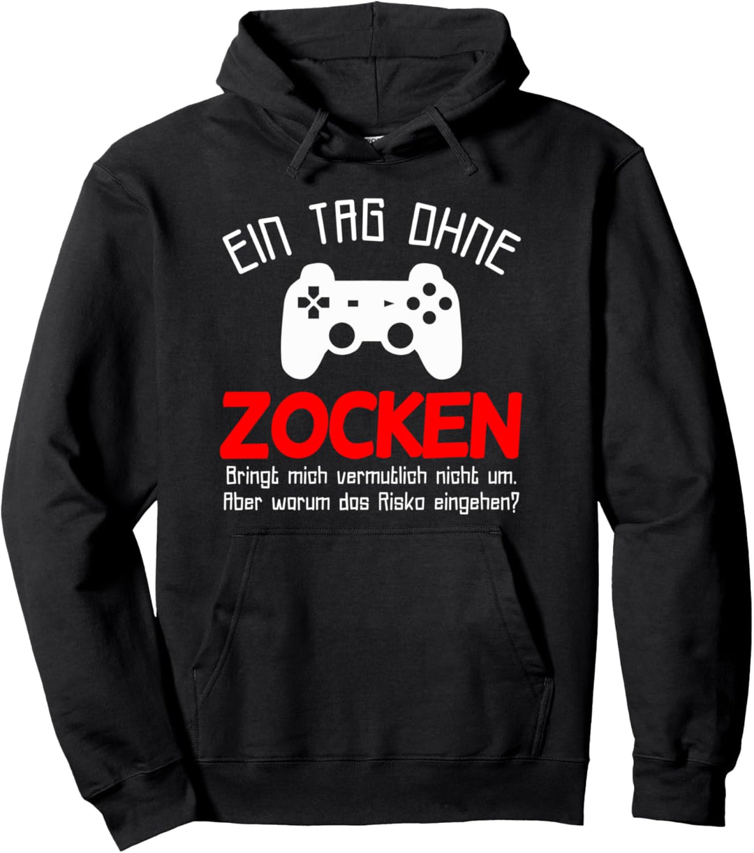 Gamer Zocker : Ein Tag Ohne Zocken Warum? Geschenkide Pullover Hoodie