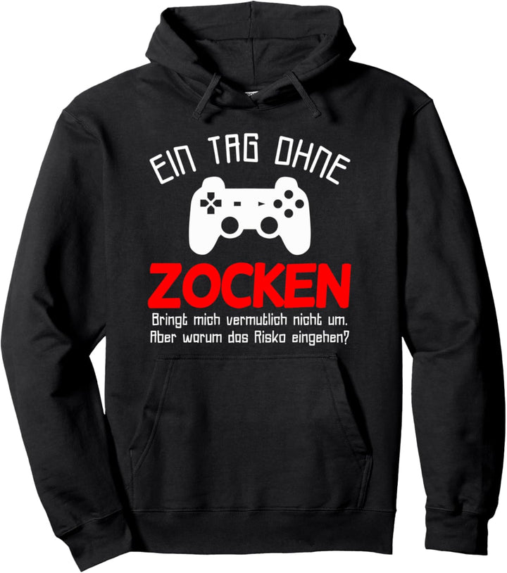 Gamer Zocker : Ein Tag Ohne Zocken Warum? Geschenkide Pullover Hoodie