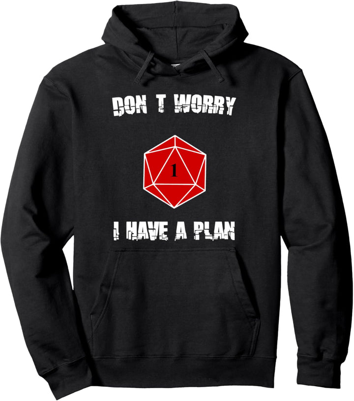 Mach dir keine Sorgen, ich habe einen Plan Rollenspiel Pullover Hoodie