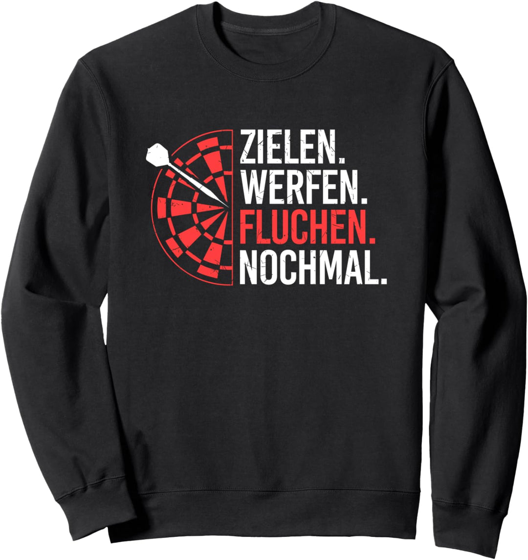 Zielen Werfen Fluchen Nochmal Dart Dartspieler Dartscheibe Sweatshirt