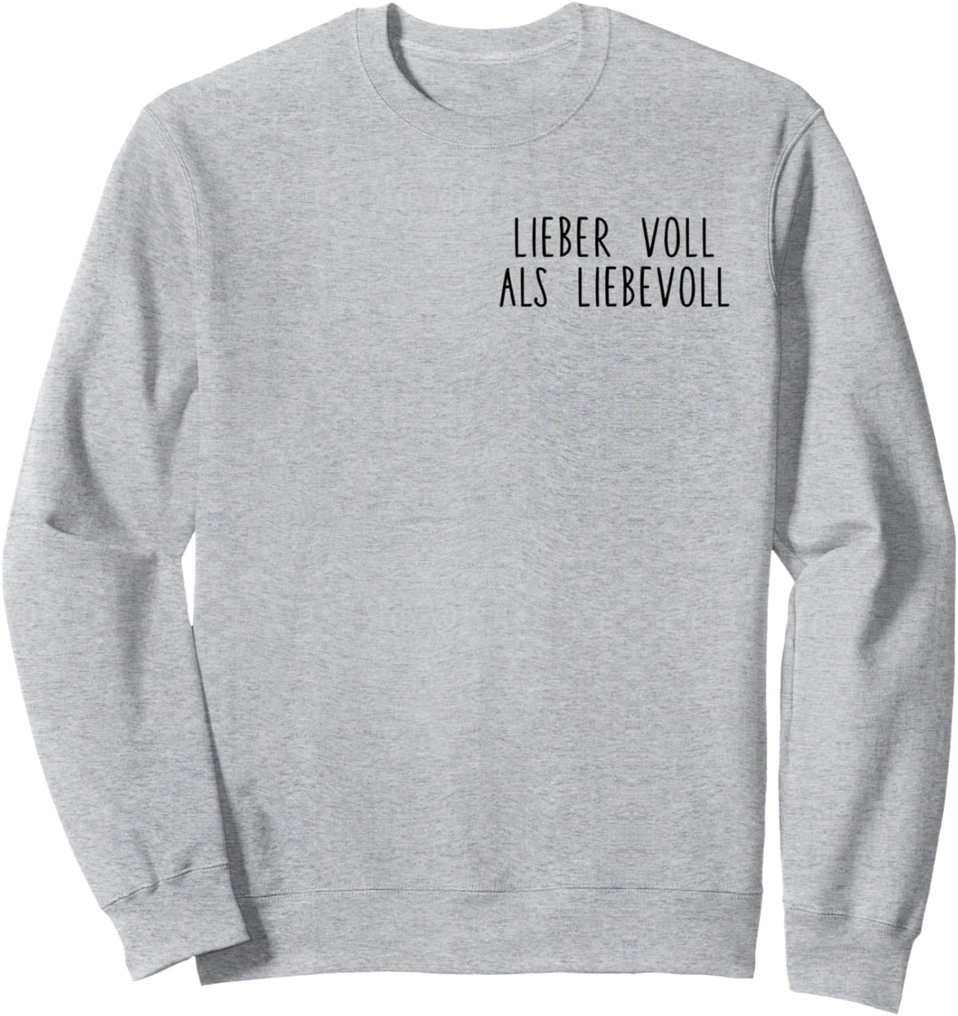 Lieber voll Geschenk - Party - Wein - Bier Sweatshirt