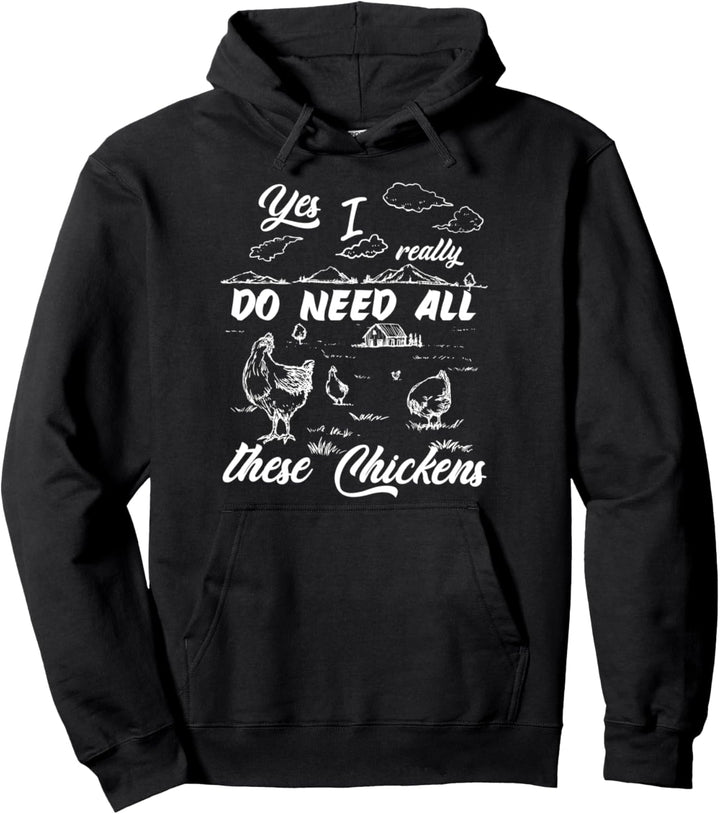 Lustiges Huhn Yes I Really Do Need All These Chickens Pullover Hoodie