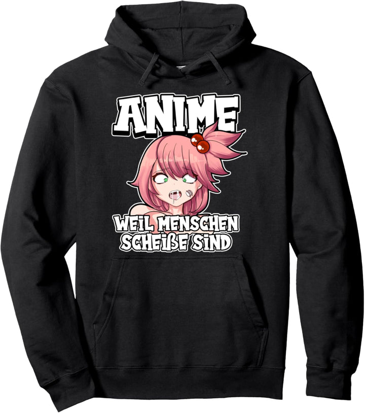 Anime weil Menschen scheisse sind Otaku Manga Kawaii Girl Pullover Hoodie