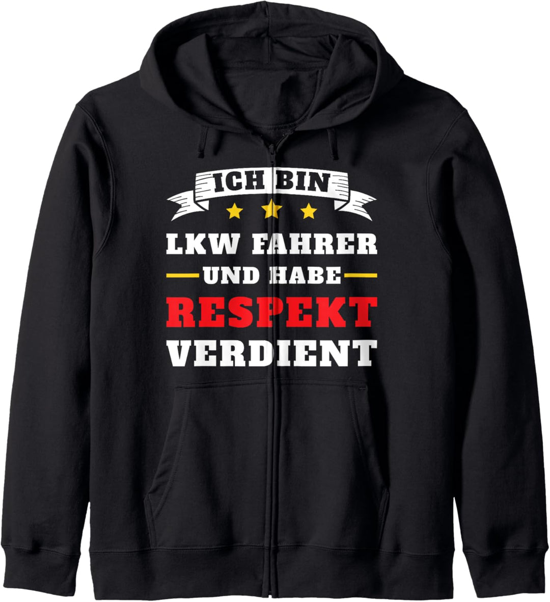 Ich bin LKW Fahrer und habe Respekt verdient! Trucker Kapuzenjacke
