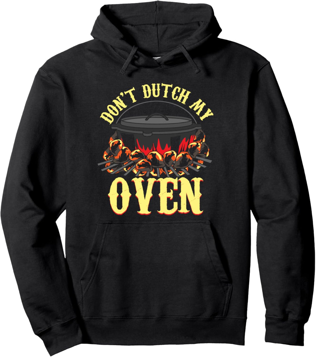 BBQ Grillen Smoker Dutch Oven Geschenke Don't Dutch My Oven Pullover Hoodie