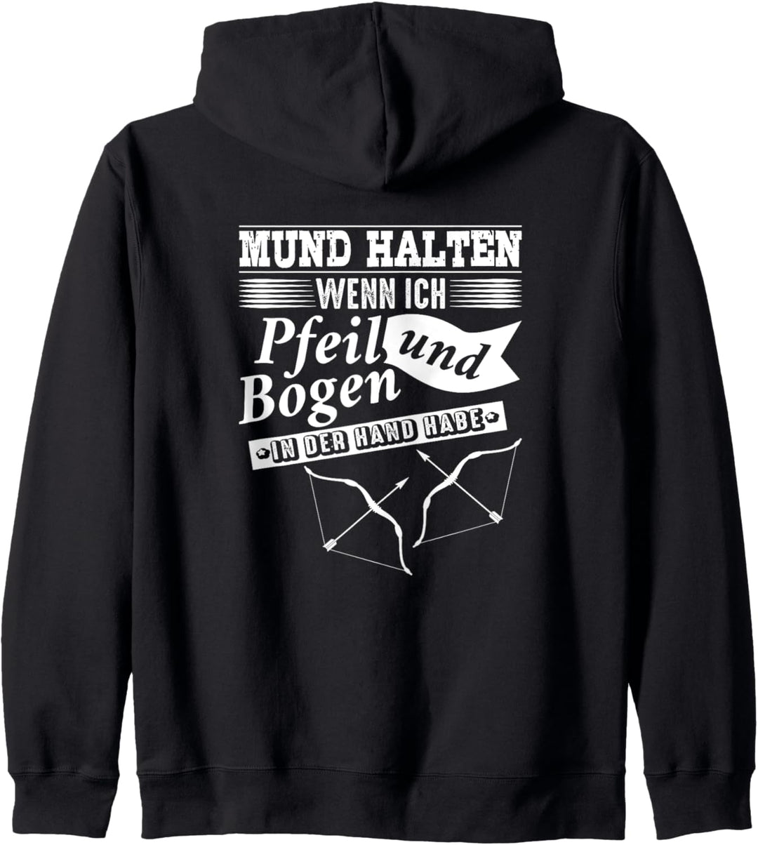 Mund Halten Wenn Ich Pfeil und Bogen Halte Bogenschiessen Kapuzenjacke