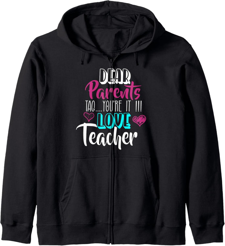 Lustige Lehrer-Eltern Dear Parents Tag You're It Kapuzenjacke