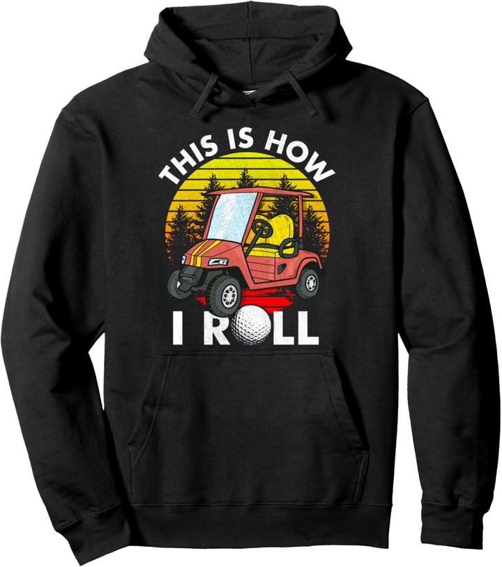 This Is How I Roll Golf Cart Funny Golfer Pun Pullover Hoodie