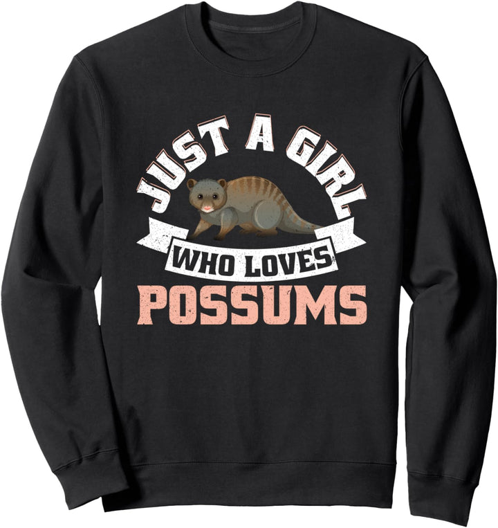 Just A Girl Who Loves Possums Animal Lover Wildlife Gift Sweatshirt