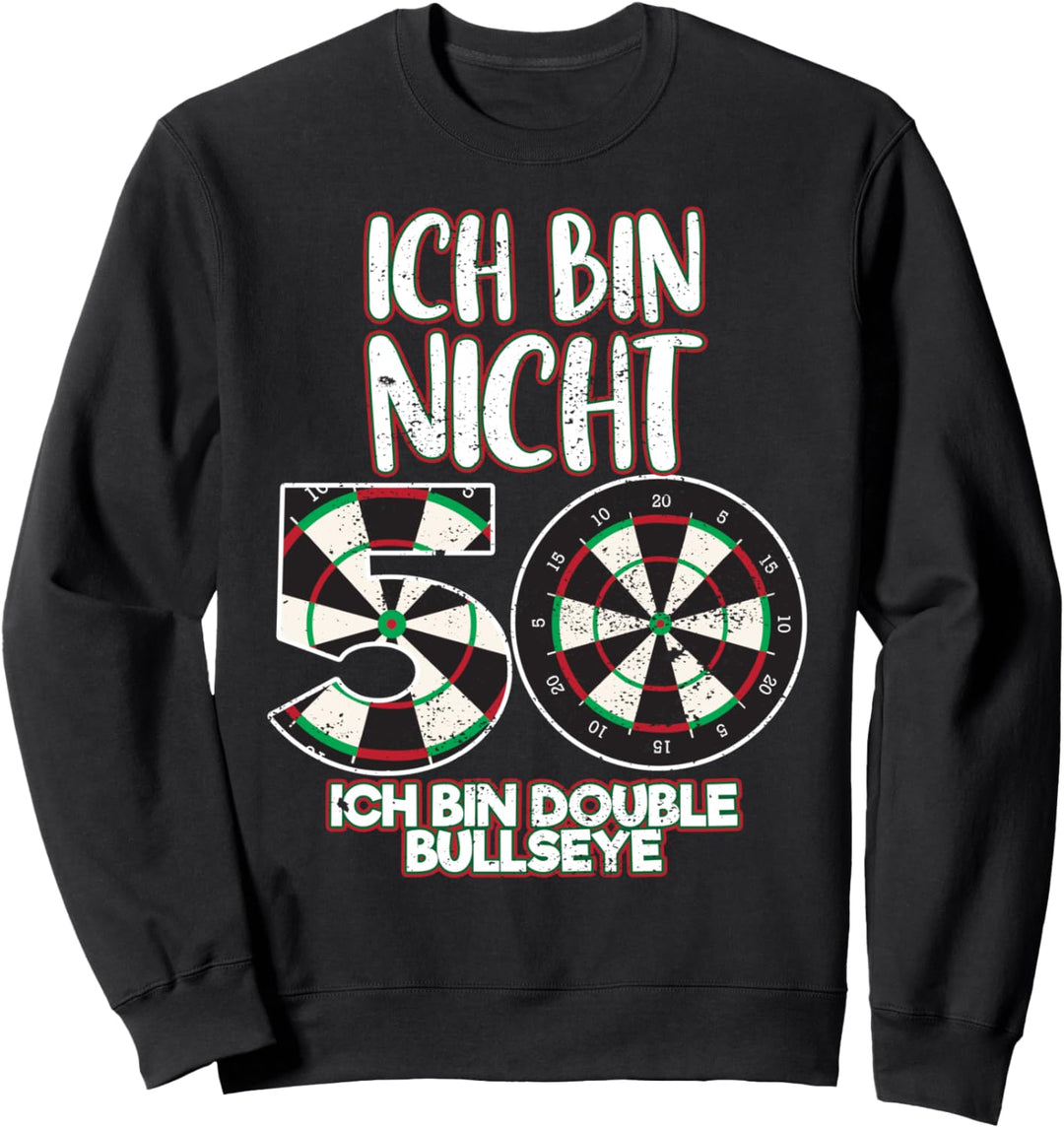 Ich bin nicht 50 ich bin double Bullseye Darts Darten Dart Sweatshirt