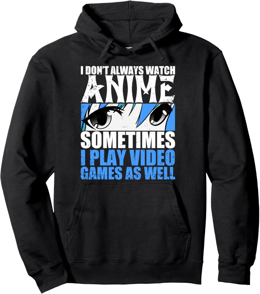 Ich schaue nicht immer Anime Manchmal spiele ich auch Pullover Hoodie