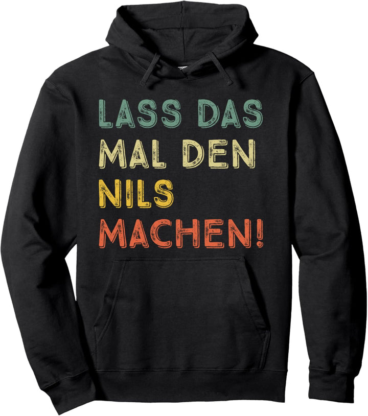 Lass Das Mal Den Nils Machen Retro Heimwerker Spruch Pullover Hoodie