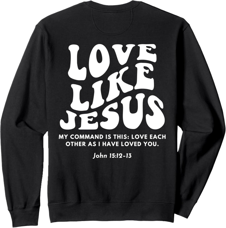 Love Like Jesus Christlicher Bibelvers Jesus Merch Apparel Sweatshirt