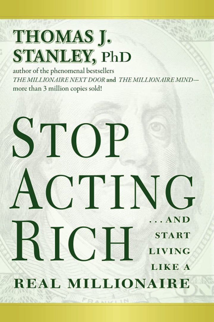 Stop Acting Rich: ...And Start Living Like A Real Millionaire, Taschenbuch