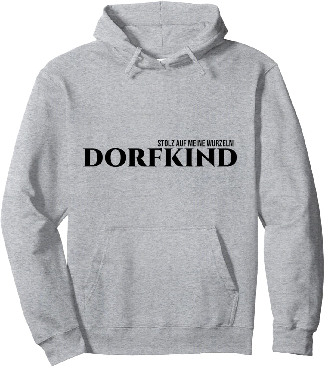 Dorfkind | Stolz auf meine Wurzeln | Dorfkinder | Dorf Pullover Hoodie