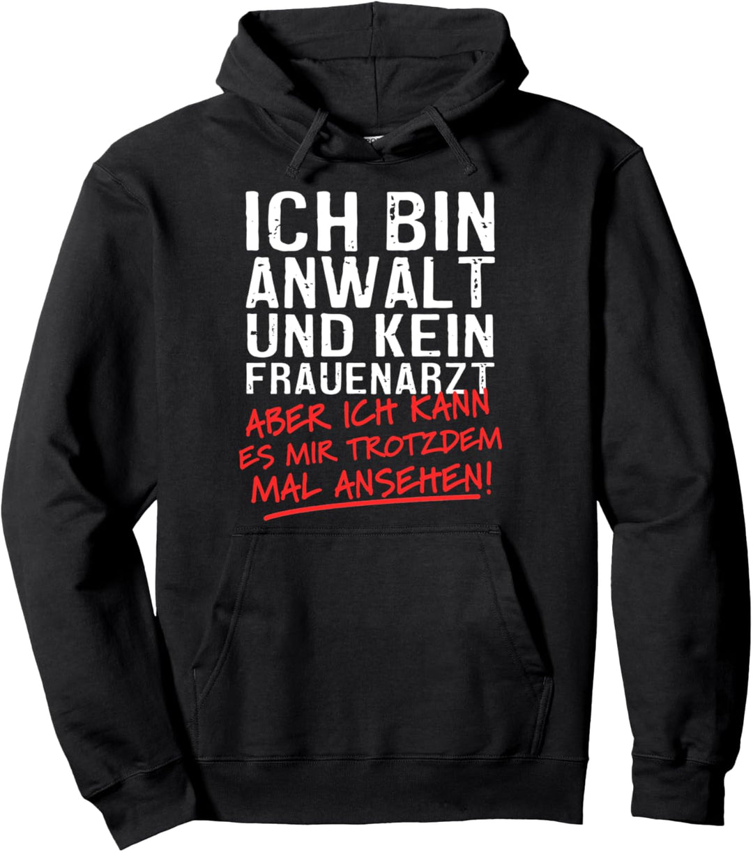 Ich Bin Anwalt Und Kein Frauenarzt Rechtsanwalt Pullover Hoodie