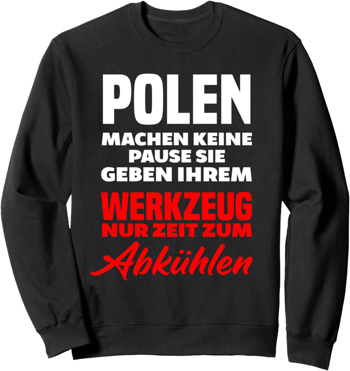 Polnisch Polska Polen Pole Arbeiter Arbeit Handwerker Bau Sweatshirt
