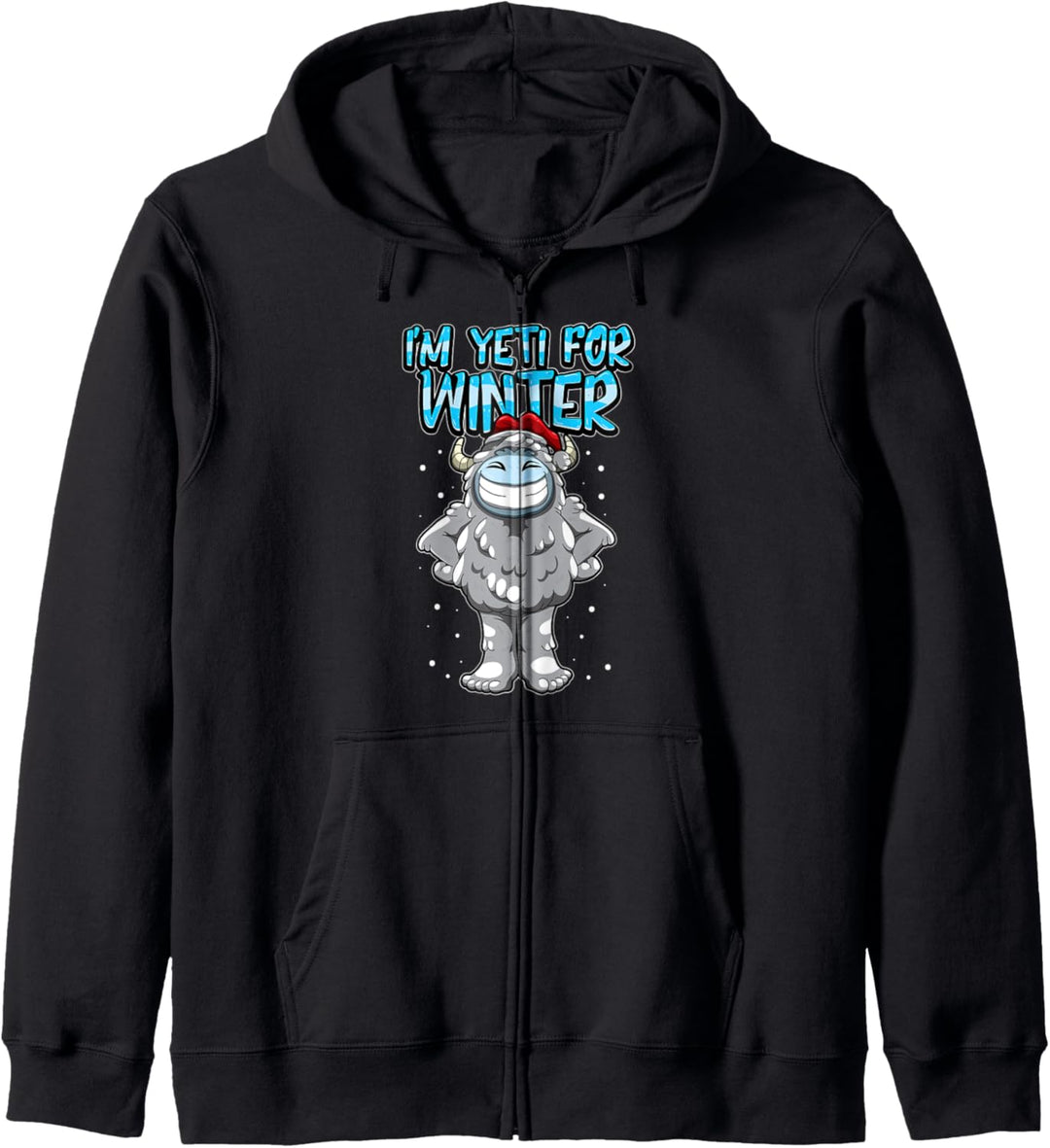 I'm Yeti For Winter - Bereit für den Schnee und Winterurlaub Kapuzenjacke