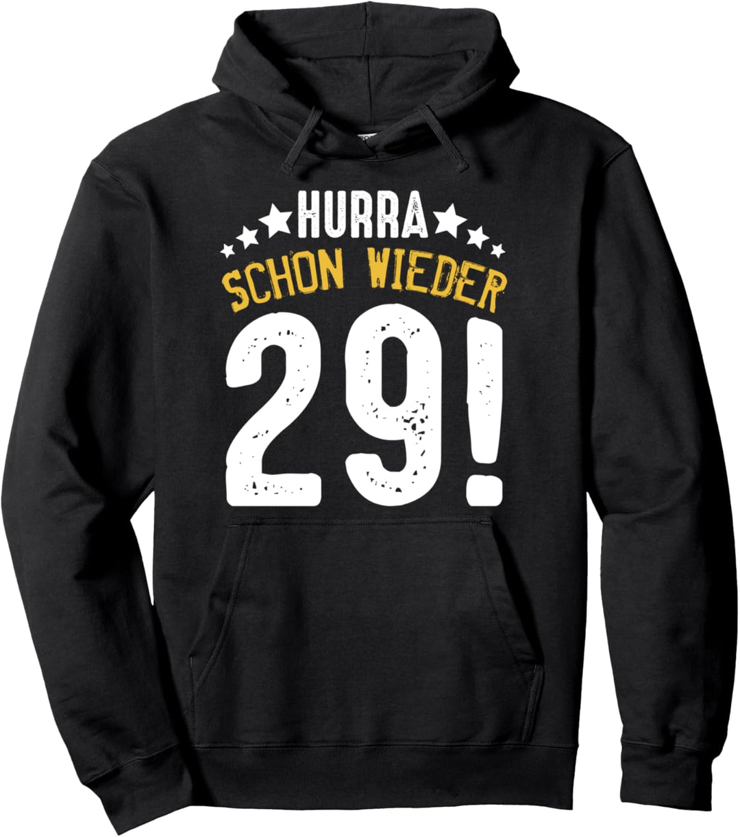 Hurra Schon Wieder 29 30. Geburtstag Jahrgang 1989 Geschenk Pullover Hoodie