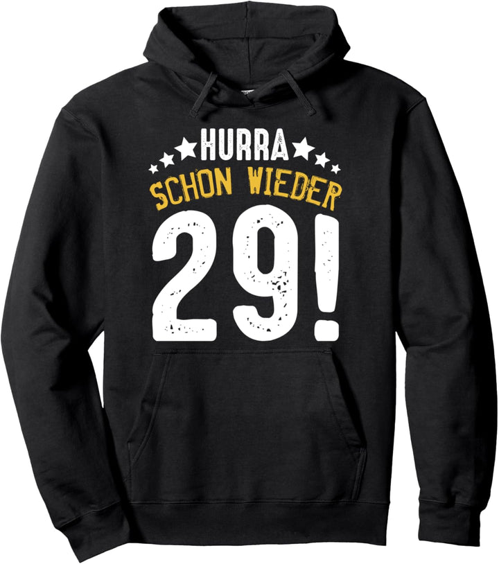 Hurra Schon Wieder 29 30. Geburtstag Jahrgang 1989 Geschenk Pullover Hoodie
