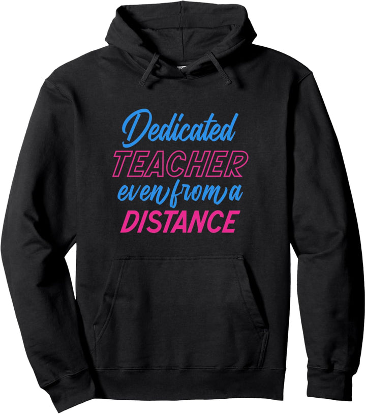 Dedicated Teacher Even From A Distance Gift Pullover Hoodie
