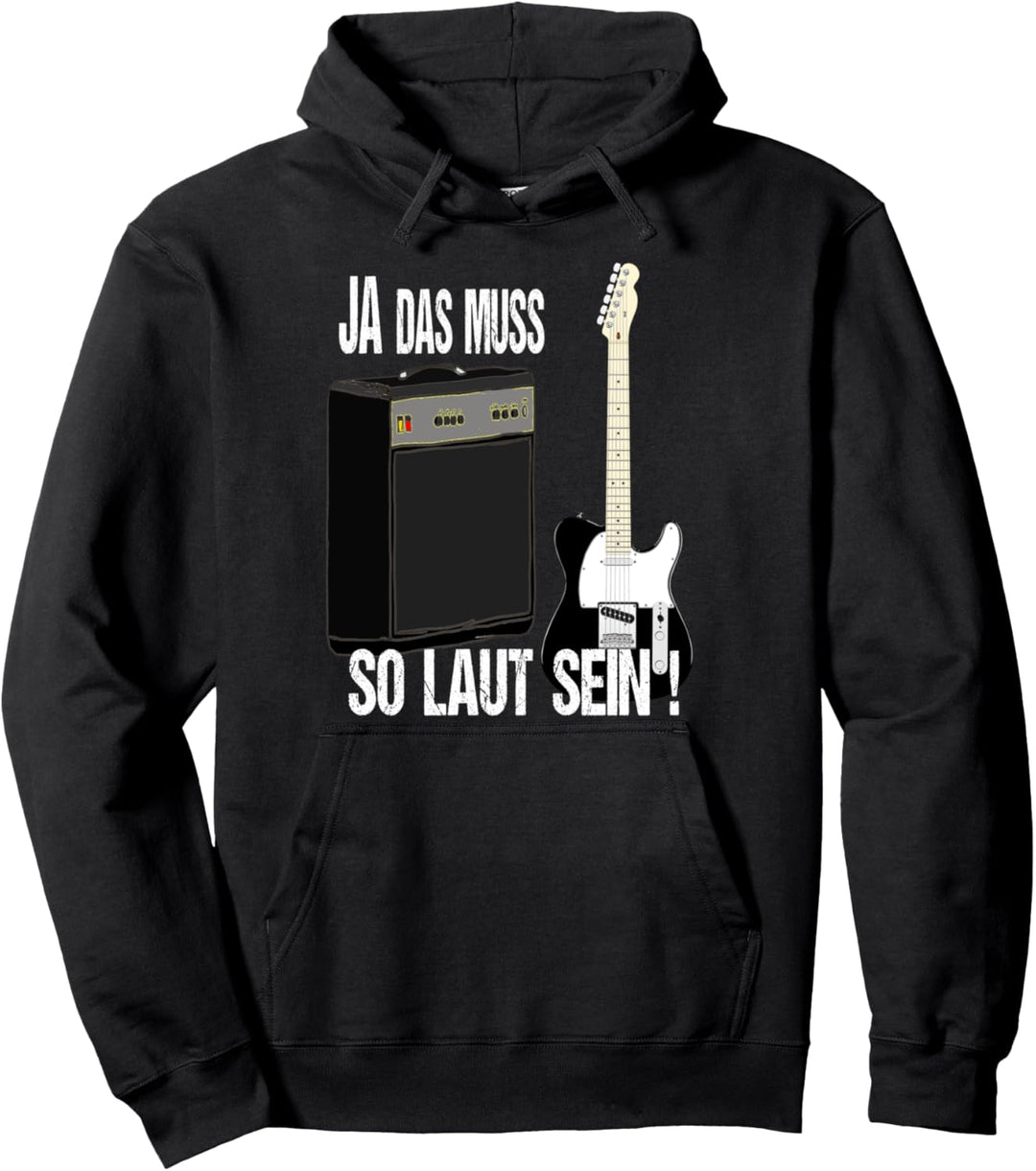 Gitarre Ja Das Muss So Laut Sein Musiker Geschenk Pullover Hoodie