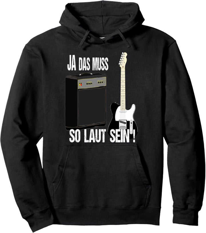 Gitarre Ja Das Muss So Laut Sein Musiker Geschenk Pullover Hoodie