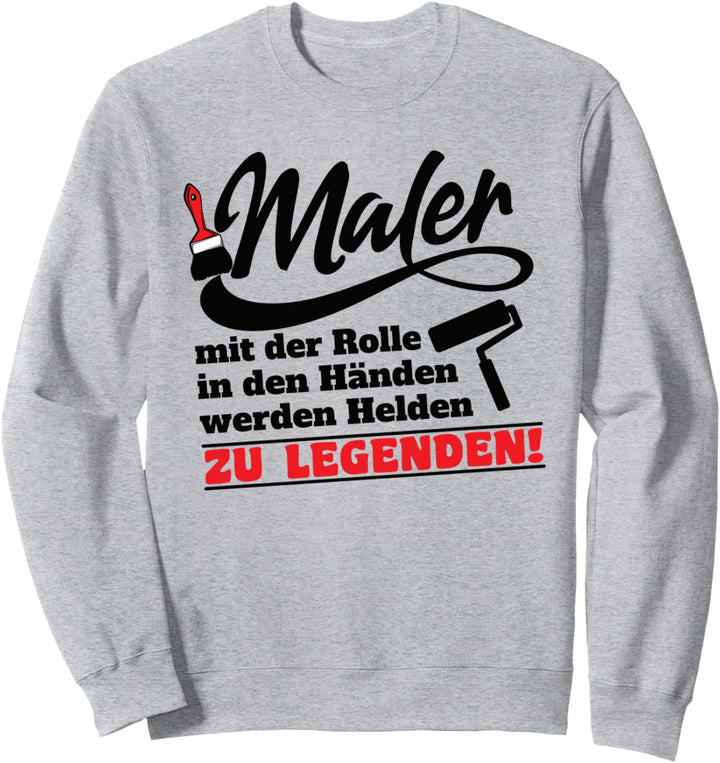 Maler-Meister mit der Rolle in den Händen Spruch lustig Sweatshirt