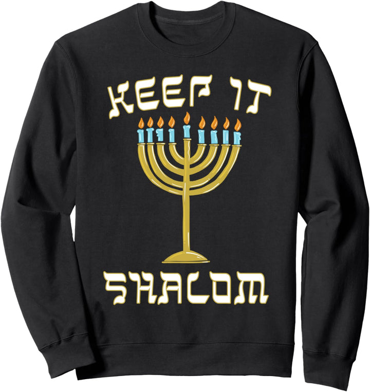 Keep is Shalom Hanukkah Menorah Funny Jewish Sweatshirt
