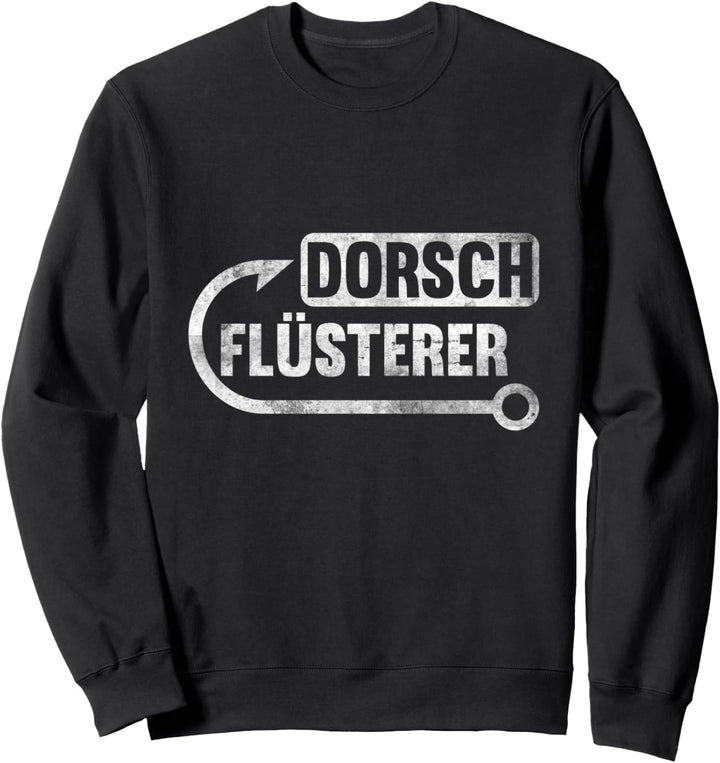 Dorsch Flüsterer Angler Fisch Flüsterer Geschenk Sweatshirt