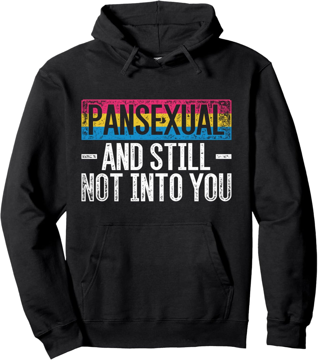 Pansexuell und ich will dich immer noch nicht Lustiges LGBT Pullover Hoodie