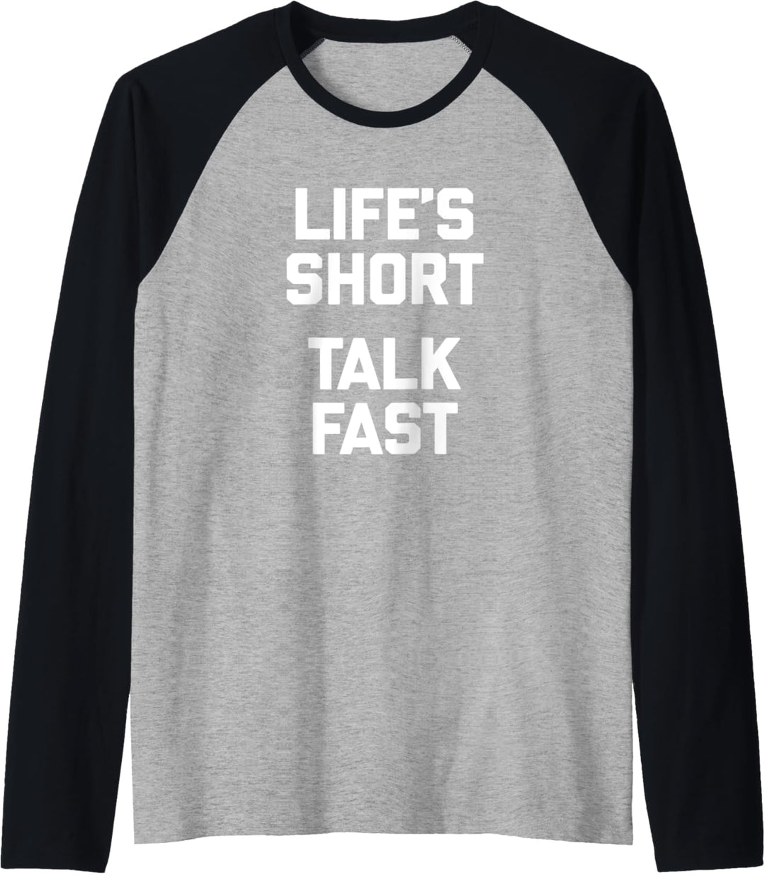 Life's Short, Talk Fast T-Shirt mit lustigem Spruch sarkastischer Humor Raglan