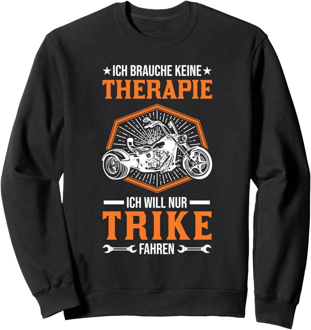 Trike Therapie Trikefahrer Biker Triker Sweatshirt