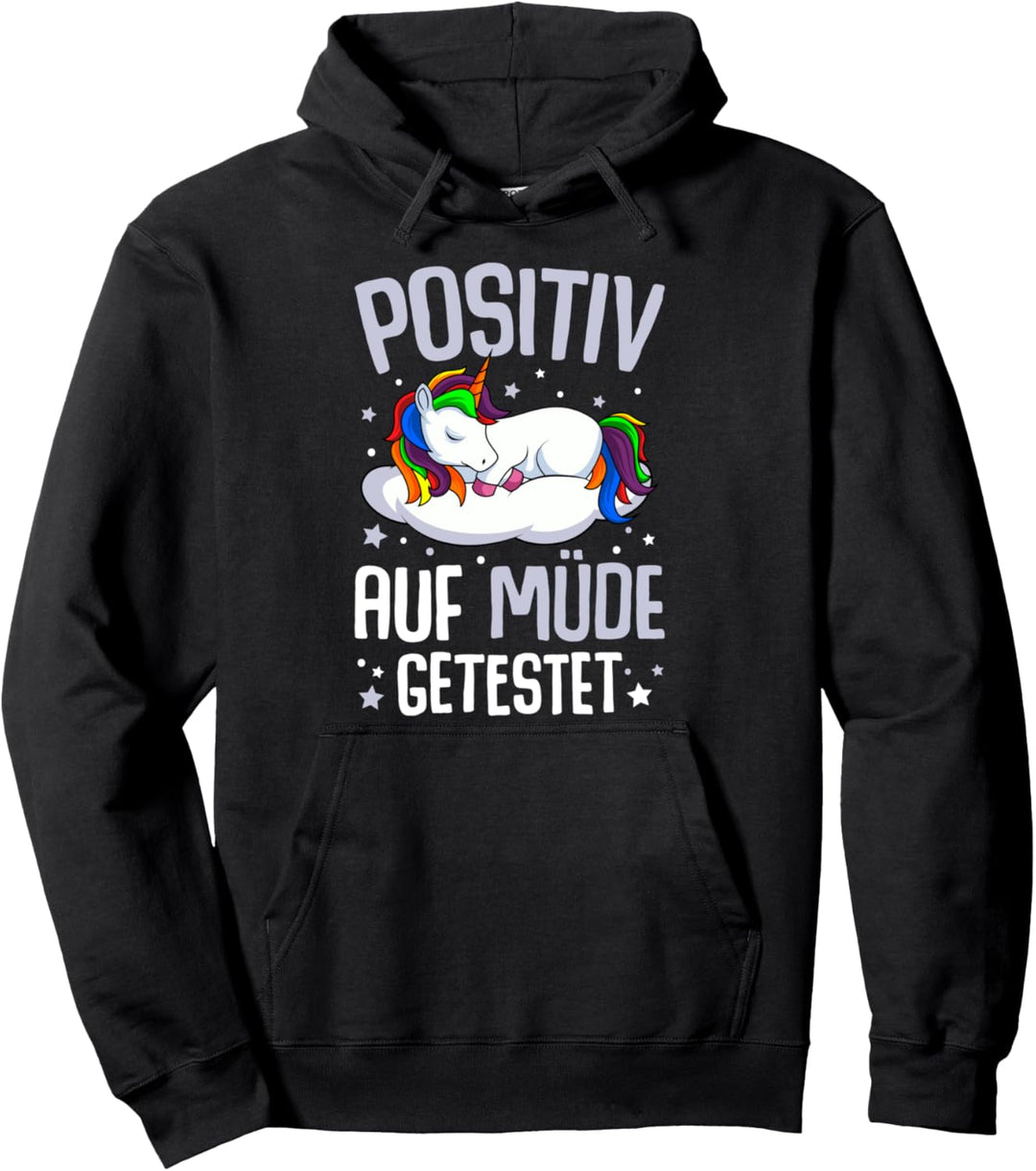 Einhorn Positiv Auf Müde Getestet Pullover Hoodie